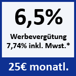 6,5% Werbevergütung - 25€ monatlich